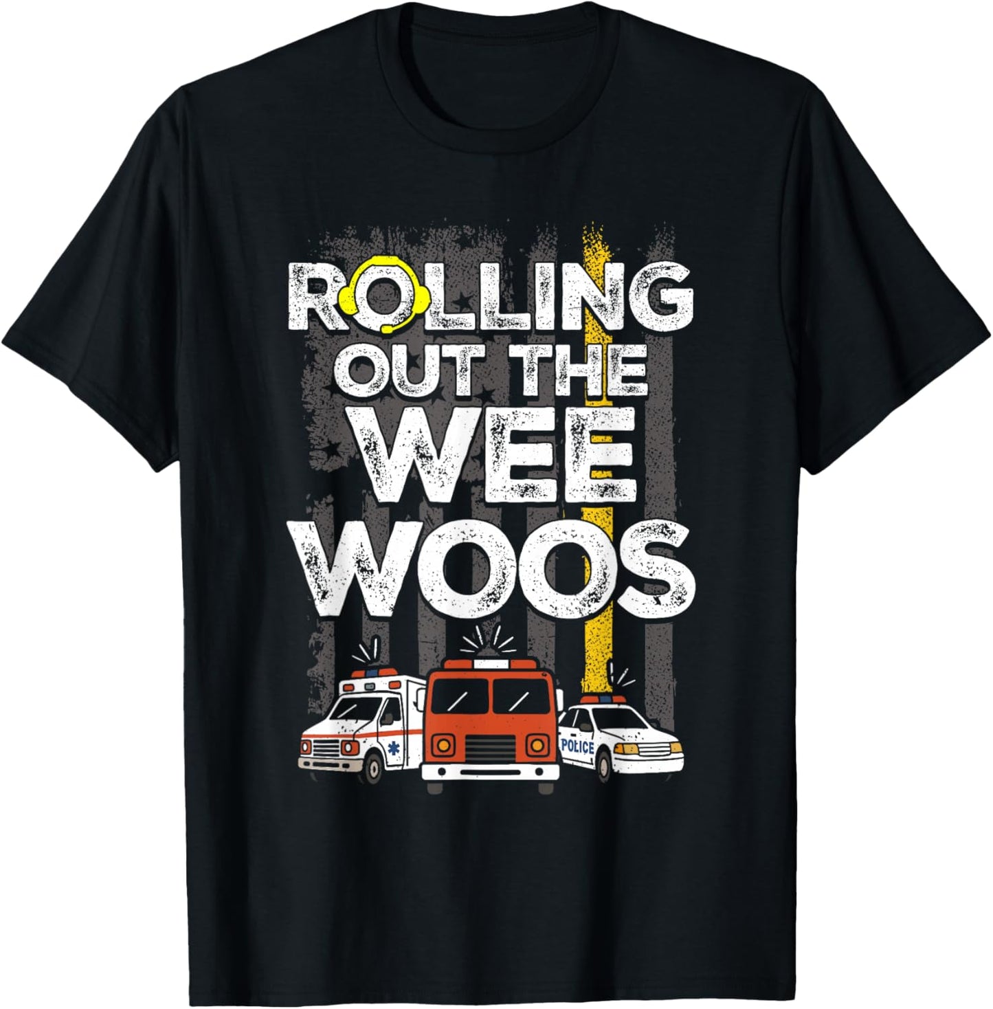 911 Dispatcher Rolling Out The Wee Woos Emergency Dispatch T-Shirt - T-Shirt | Black