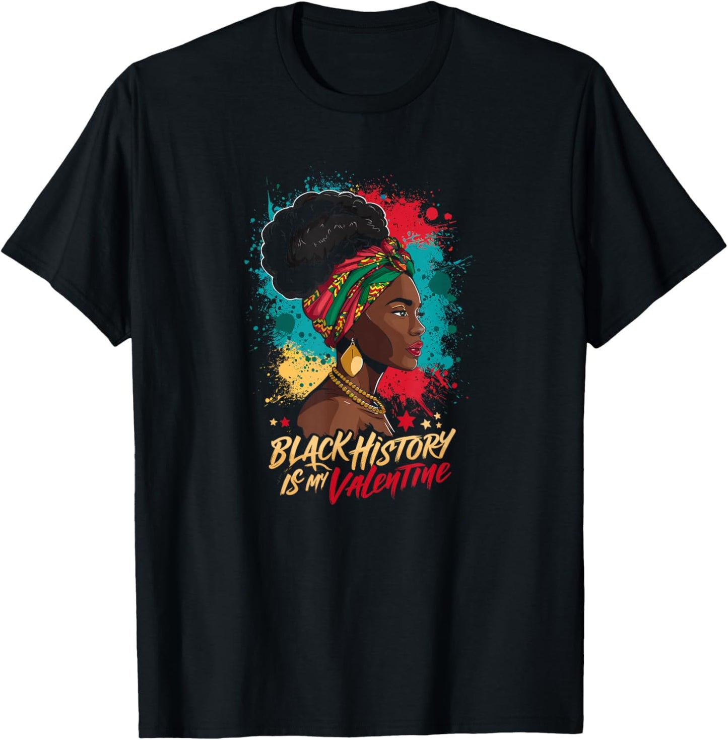 Black History is My Valentine Valentines Day Black History T-Shirt - T-Shirt | Black