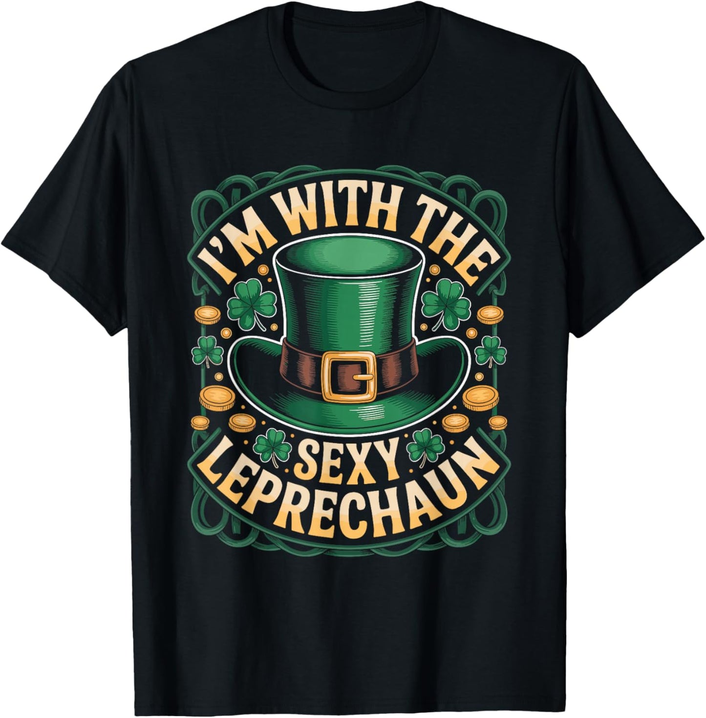 I'm with The Sexy Leprechaun St Patricks Day Irish T-Shirt - T-Shirt | Black