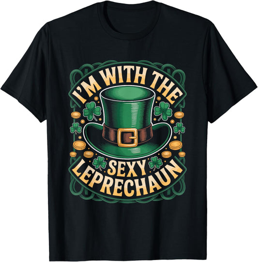 I'm with The Sexy Leprechaun St Patricks Day Irish T-Shirt - T-Shirt | Black