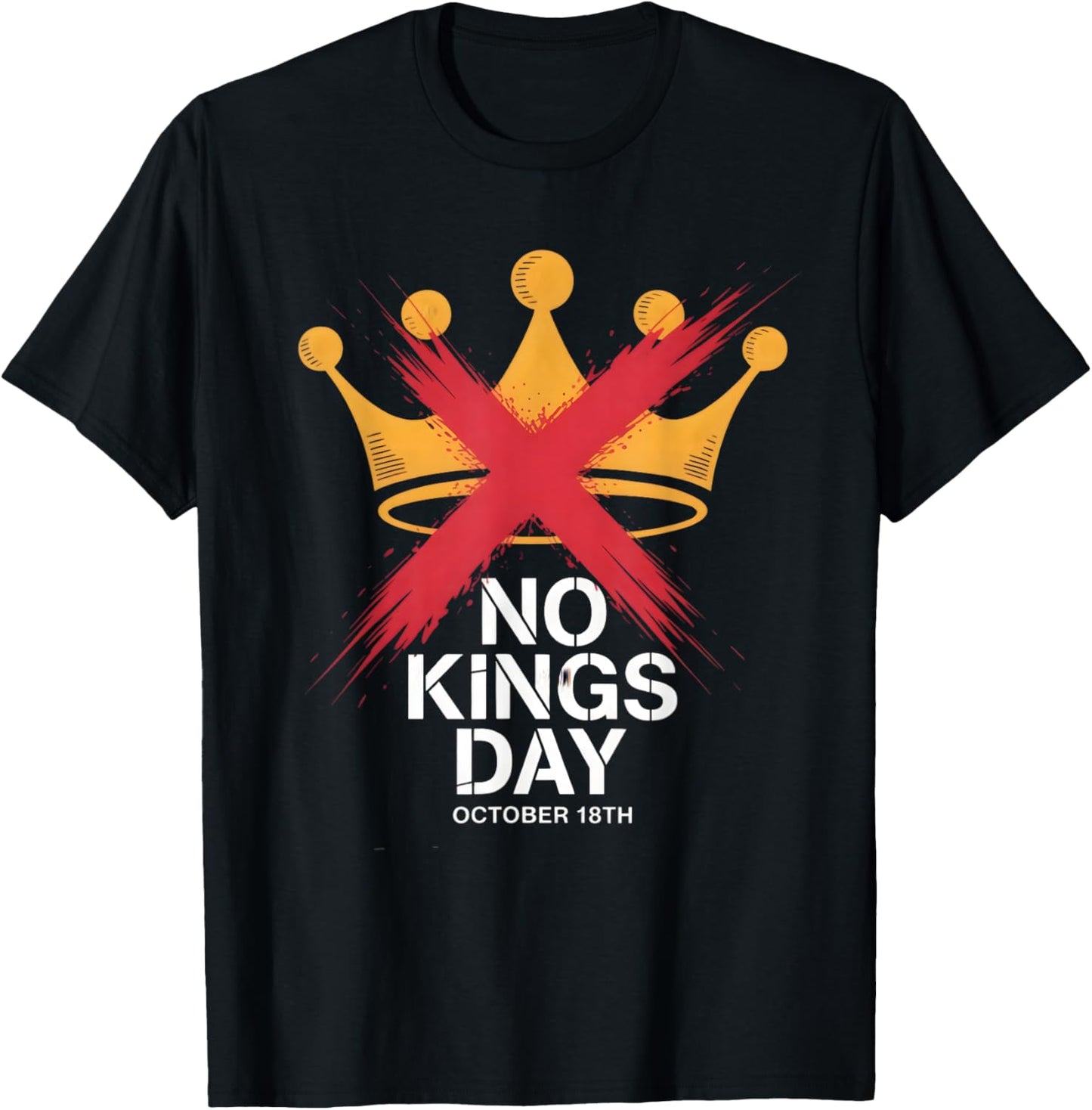 No Kings Day Protest October 18 T-Shirt - T-Shirt | Black