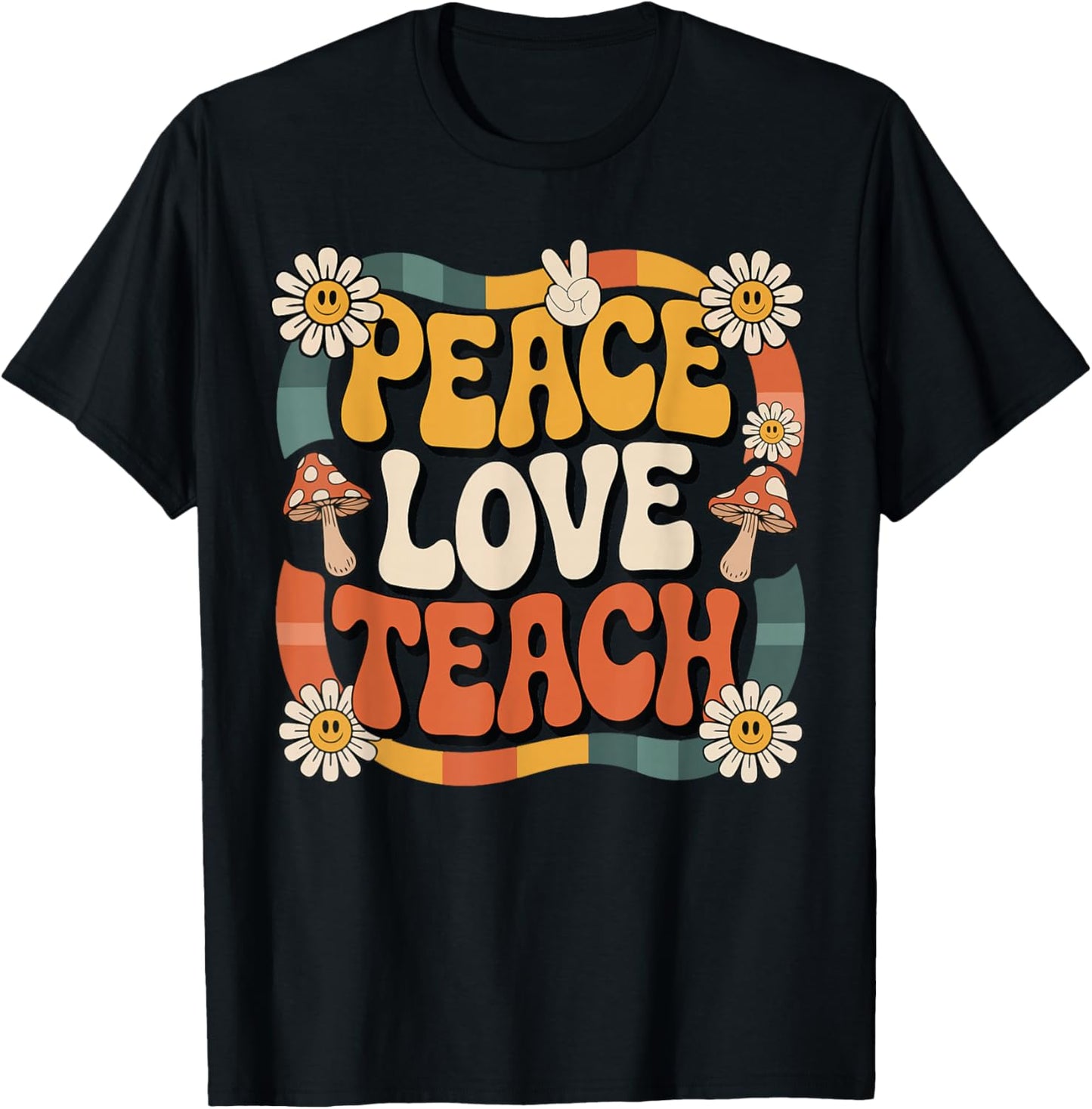 Peace Love Teach Retro Groovy Teacher 70s Daisy Women Men T-Shirt - T-Shirt | Black