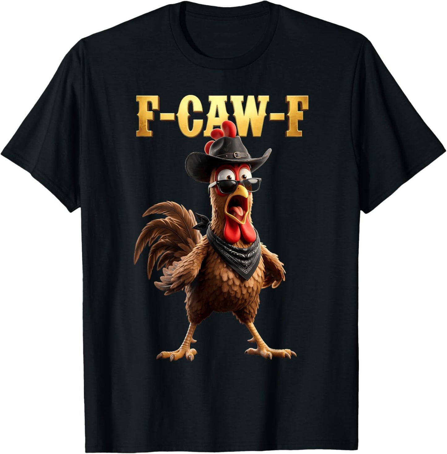 F Caw F Cowboy Rooster Meme Fawk Fcawf Funny Chicken Humor T-Shirt - T-Shirt | Black