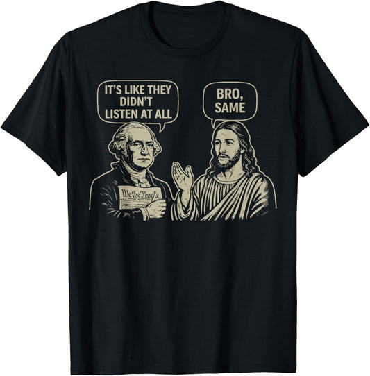 Vintage Its Like They Didnt Listen at All bro Same Meme T-Shirt - T-Shirt | Black