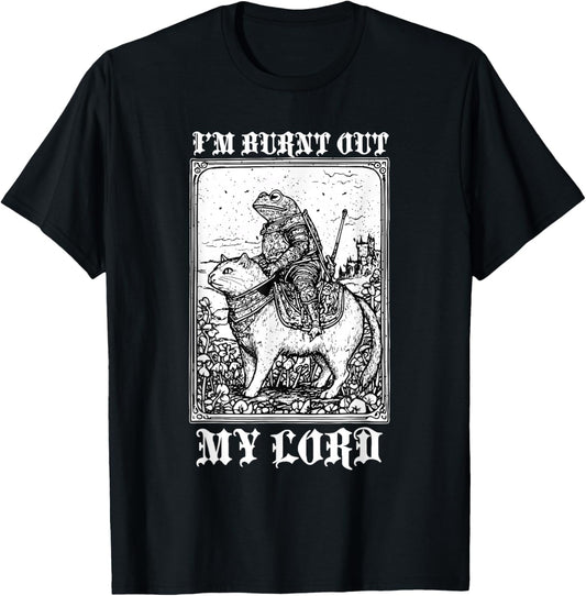 I'm Burnt Out My Lord Funny Medieval Frog Meme Art T-Shirt - T-Shirt | Black