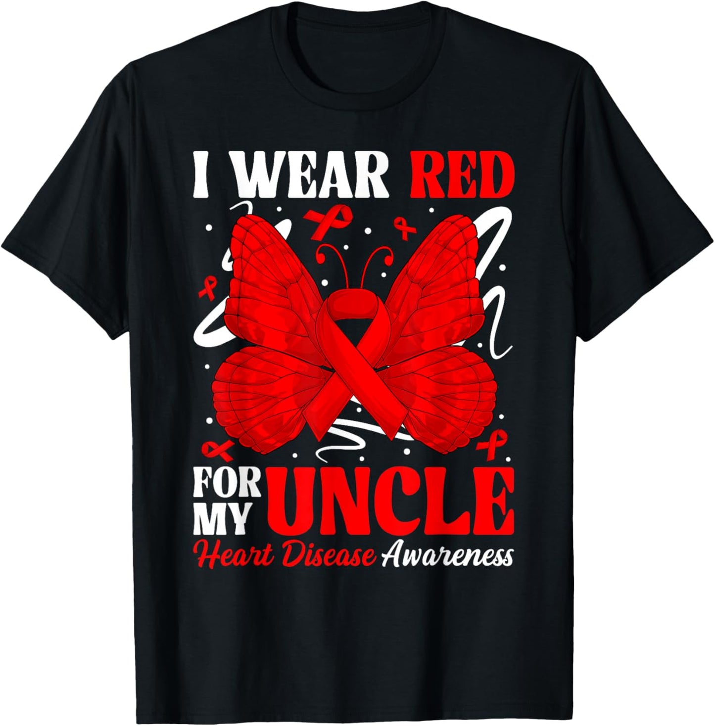 I Wear Red for My Uncle Heart Disease Awareness Day Butterfl T-Shirt - T-Shirt | Black