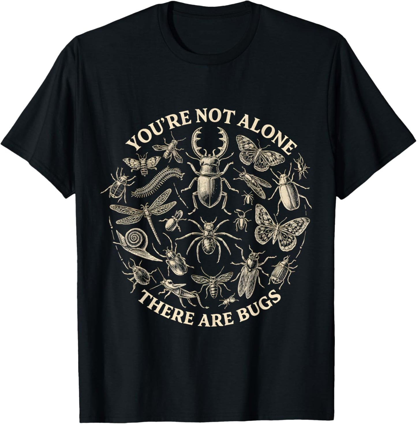 You're Not Alone There are Bugs Insect Bug Collector T-Shirt - T-Shirt | Black