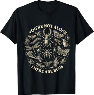 You're Not Alone There are Bugs Insect Bug Collector T-Shirt - T-Shirt | Black