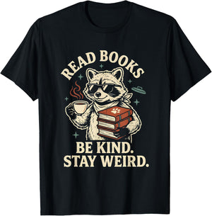 Read Books Be Kind Stay Weird Raccoon Coffee Lover Reading T-Shirt - T-Shirt | Black