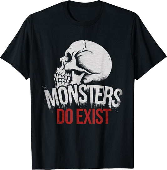 Monsters Do Exist Men Women Gym Gothic Scary Horror T-Shirt - T-Shirt | Black