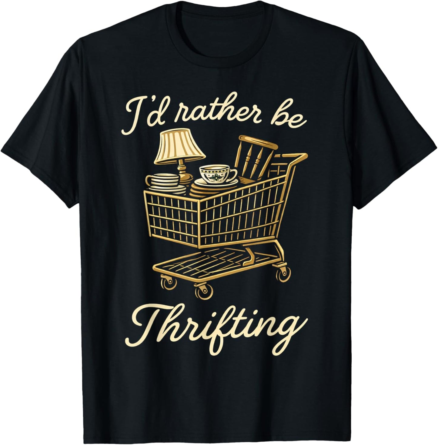 I’d Rather Be Thrifting Funny Vintage Lover Retro Shopping T-Shirt - T-Shirt | Black