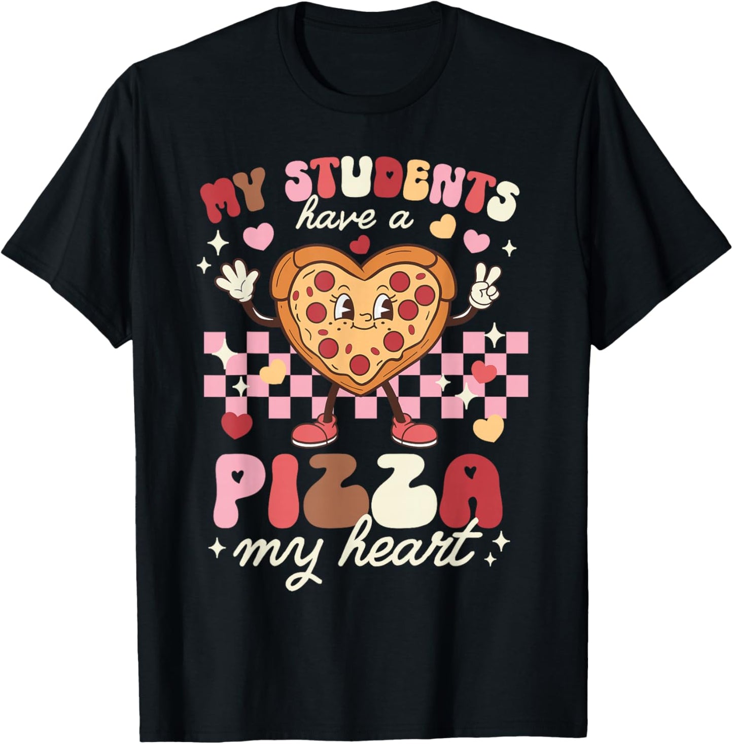 Valentines Day Teacher Students Have A Pizza of My Heart T-Shirt - T-Shirt | Black