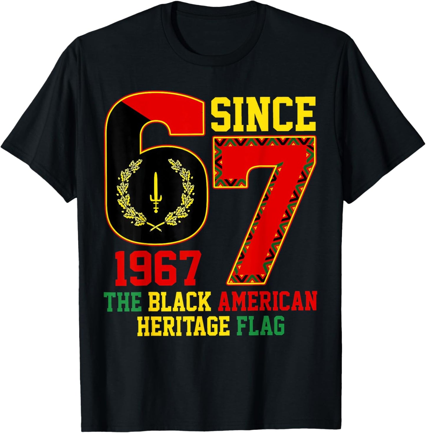 Six Seven 6 7 Since 1967 Black American Heritage Flag T-Shirt - T-Shirt | Black