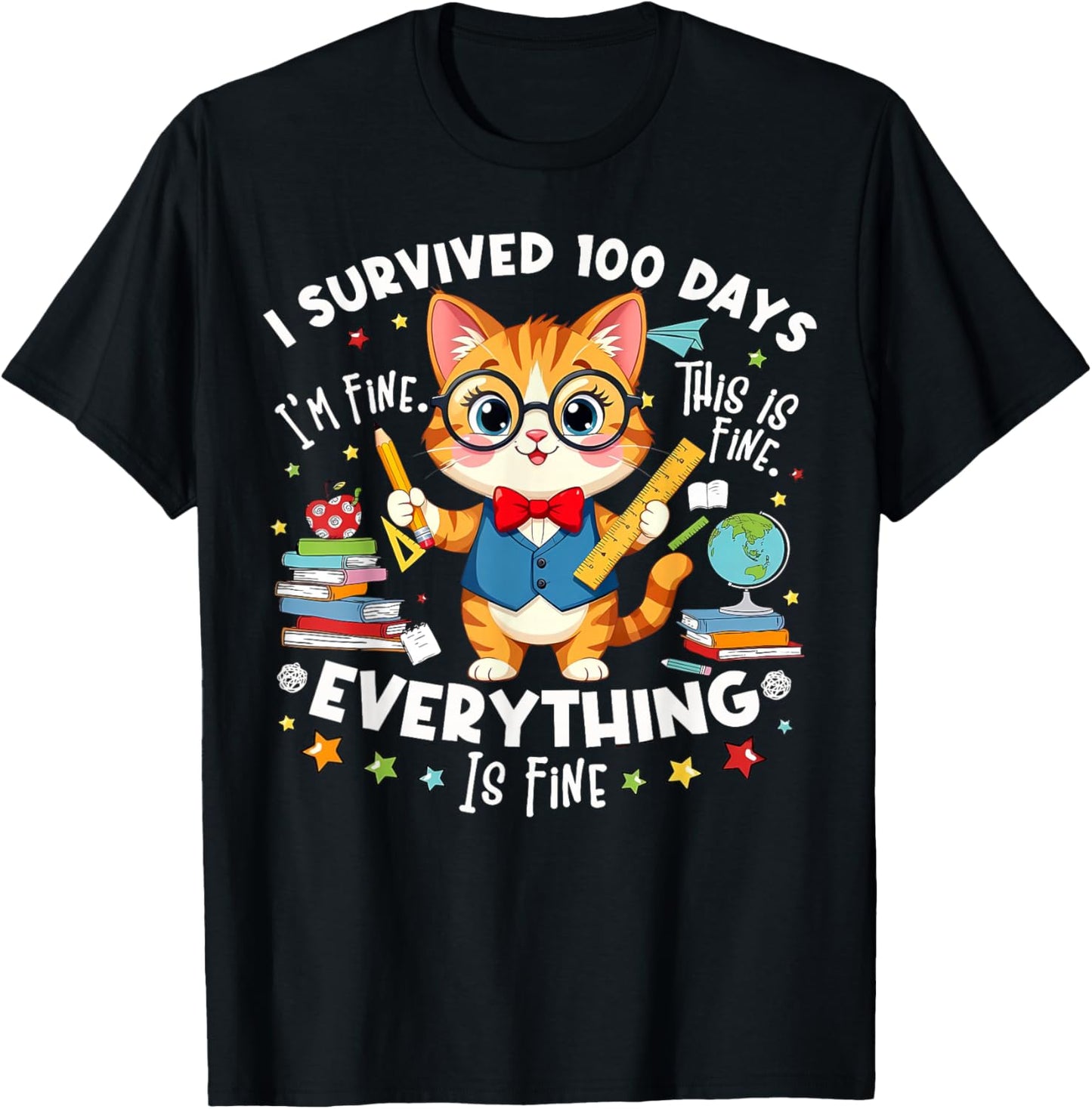 Funny Cat I Survived 100 Days of School It's Fine I'm Fine T-Shirt - T-Shirt | Black