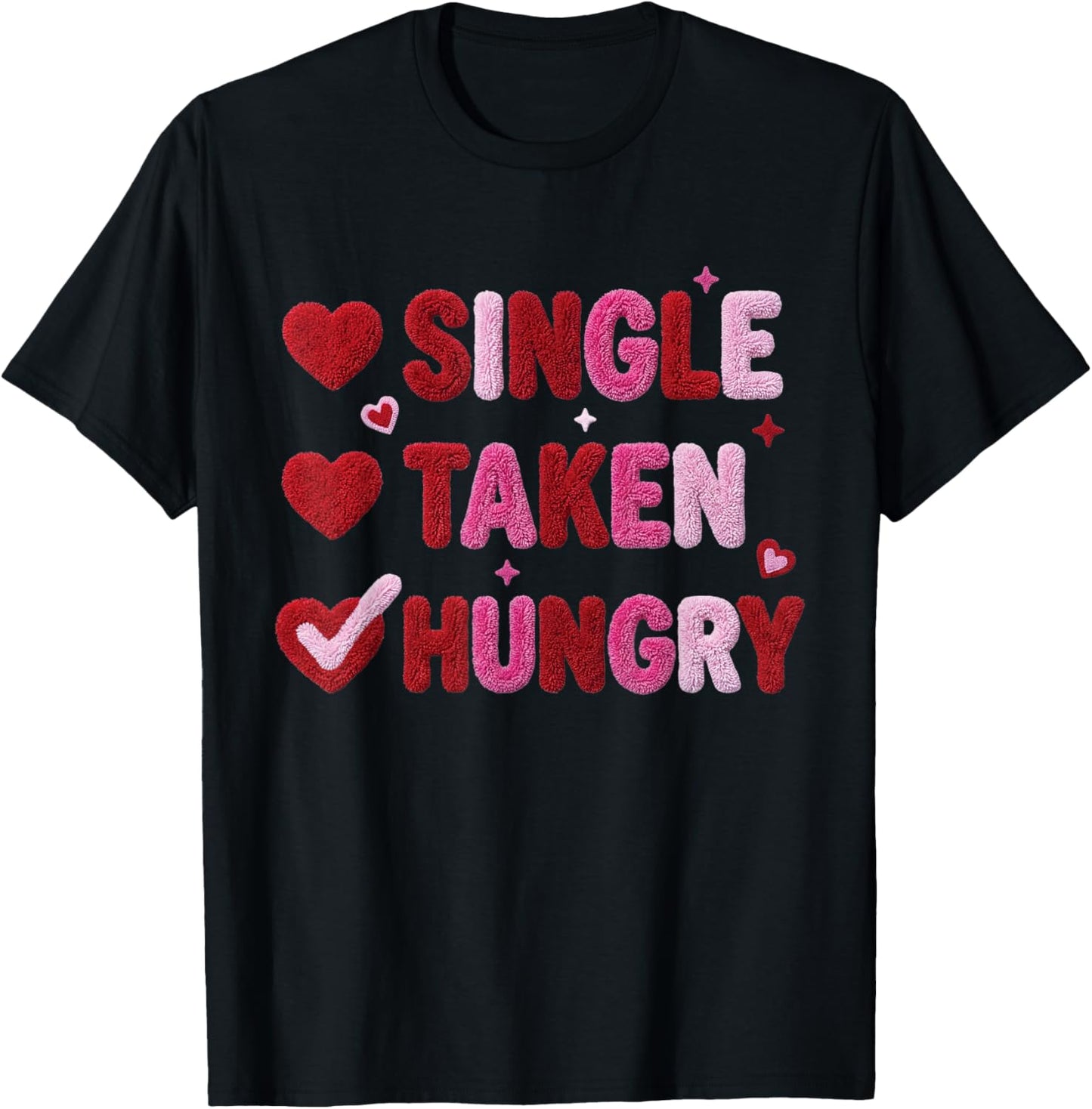 Single Taken Hungry Valentine Heart Aesthetic Quote Graphic T-Shirt - T-Shirt | Black