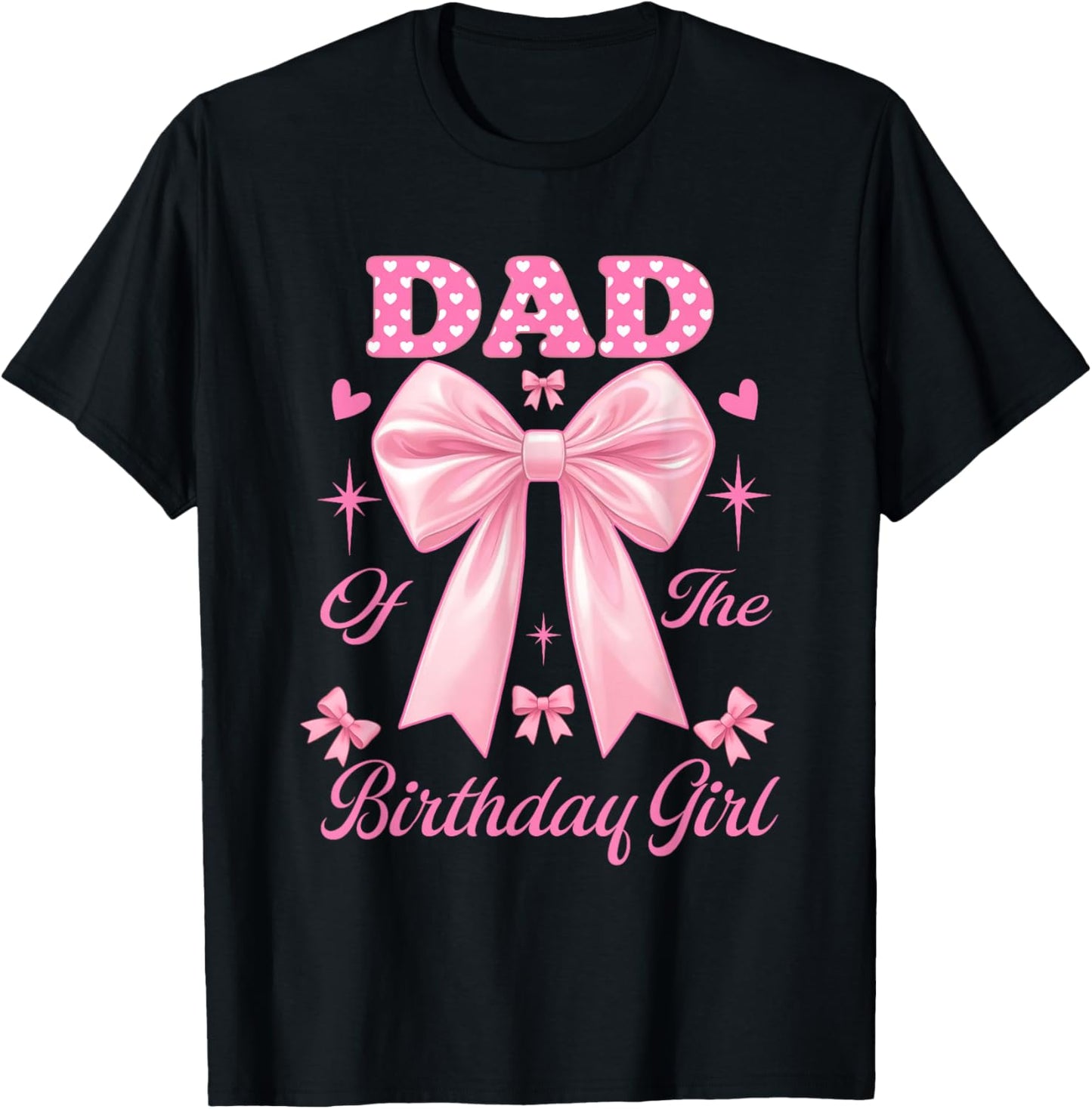 Dad Birthday Girl Matching Coquette Pink Bow T-Shirt - T-Shirt | Black