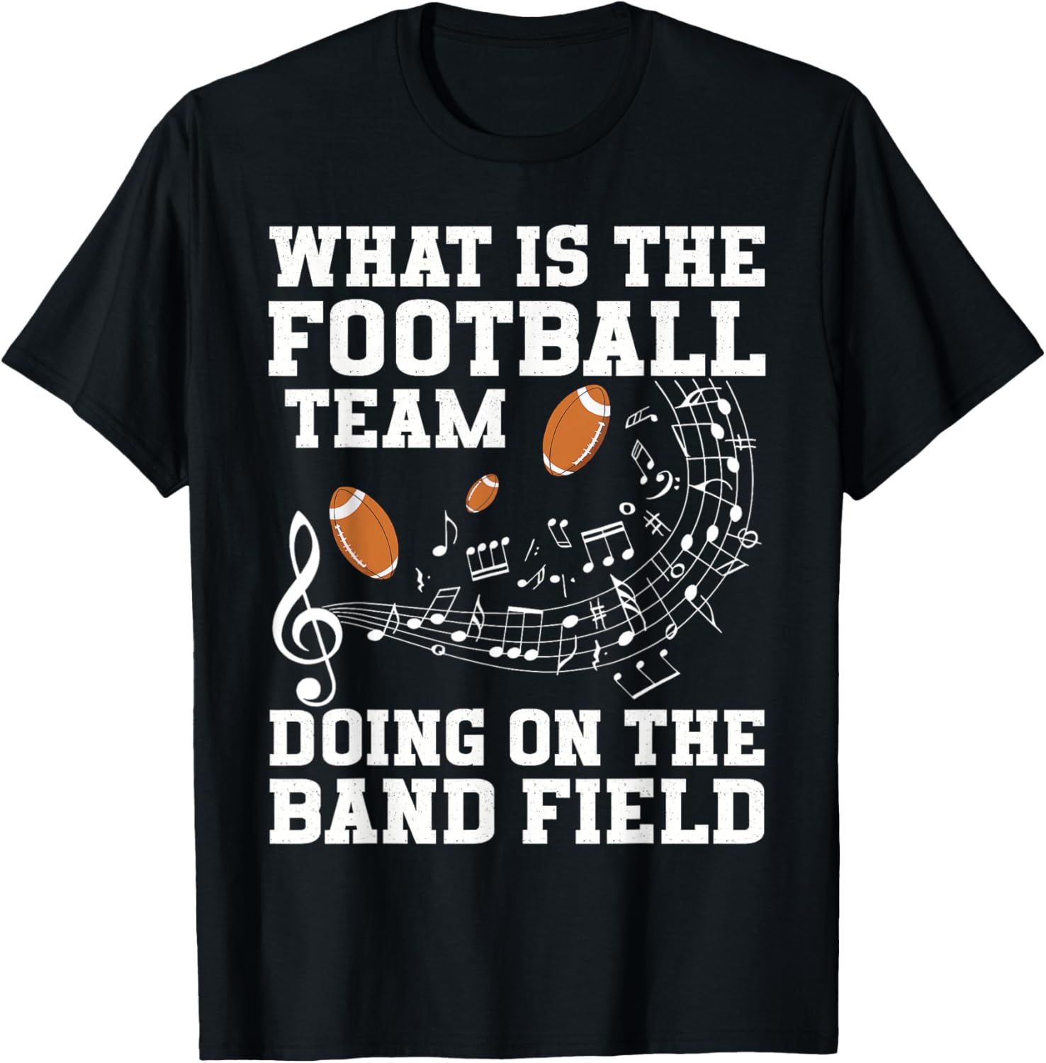 What is The Football Team On The Band Field Funny Quote T-Shirt - T-Shirt | Black
