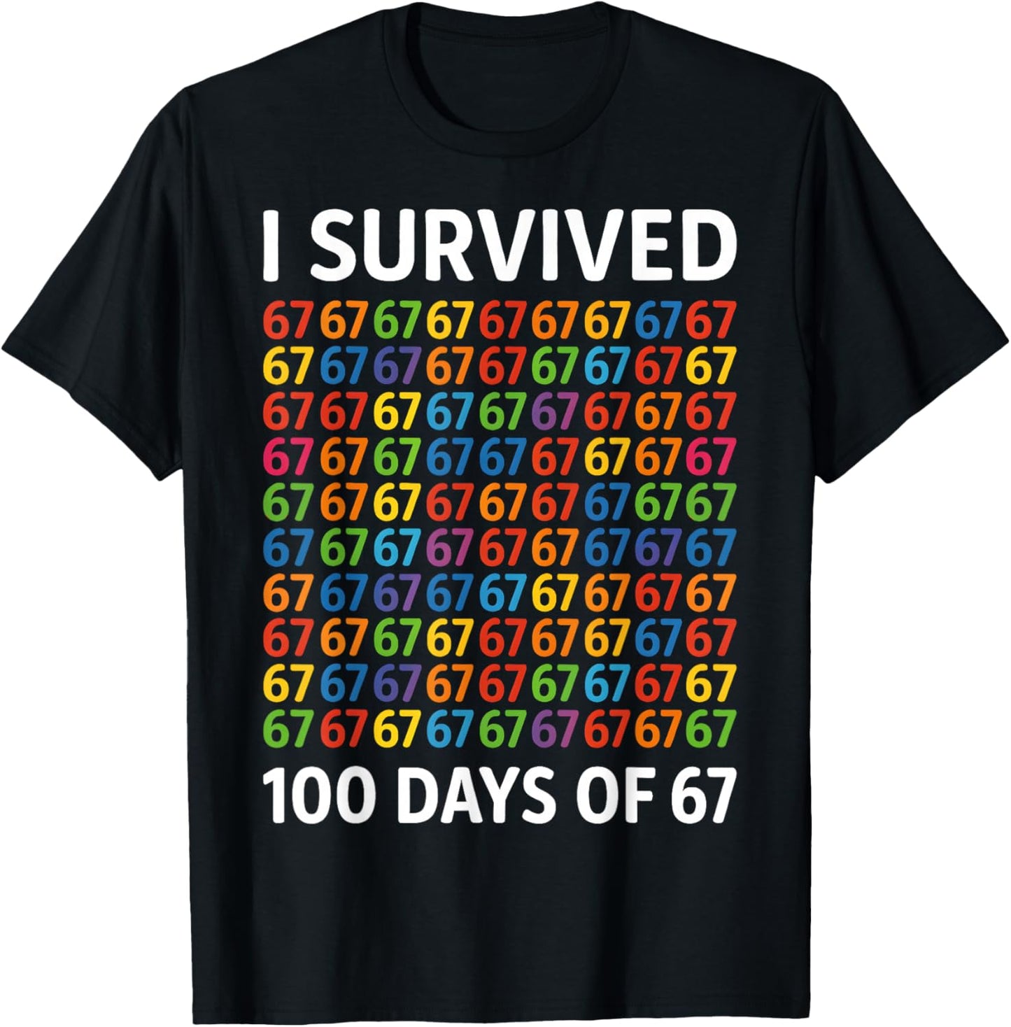 I Survived 100 Days of 67 100th Day of School Kids Teacher T-Shirt - T-Shirt | Black