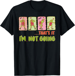 That's It I'm Not Going Merry Christmas Xmas Pajamas Holiday T-Shirt - T-Shirt | Black