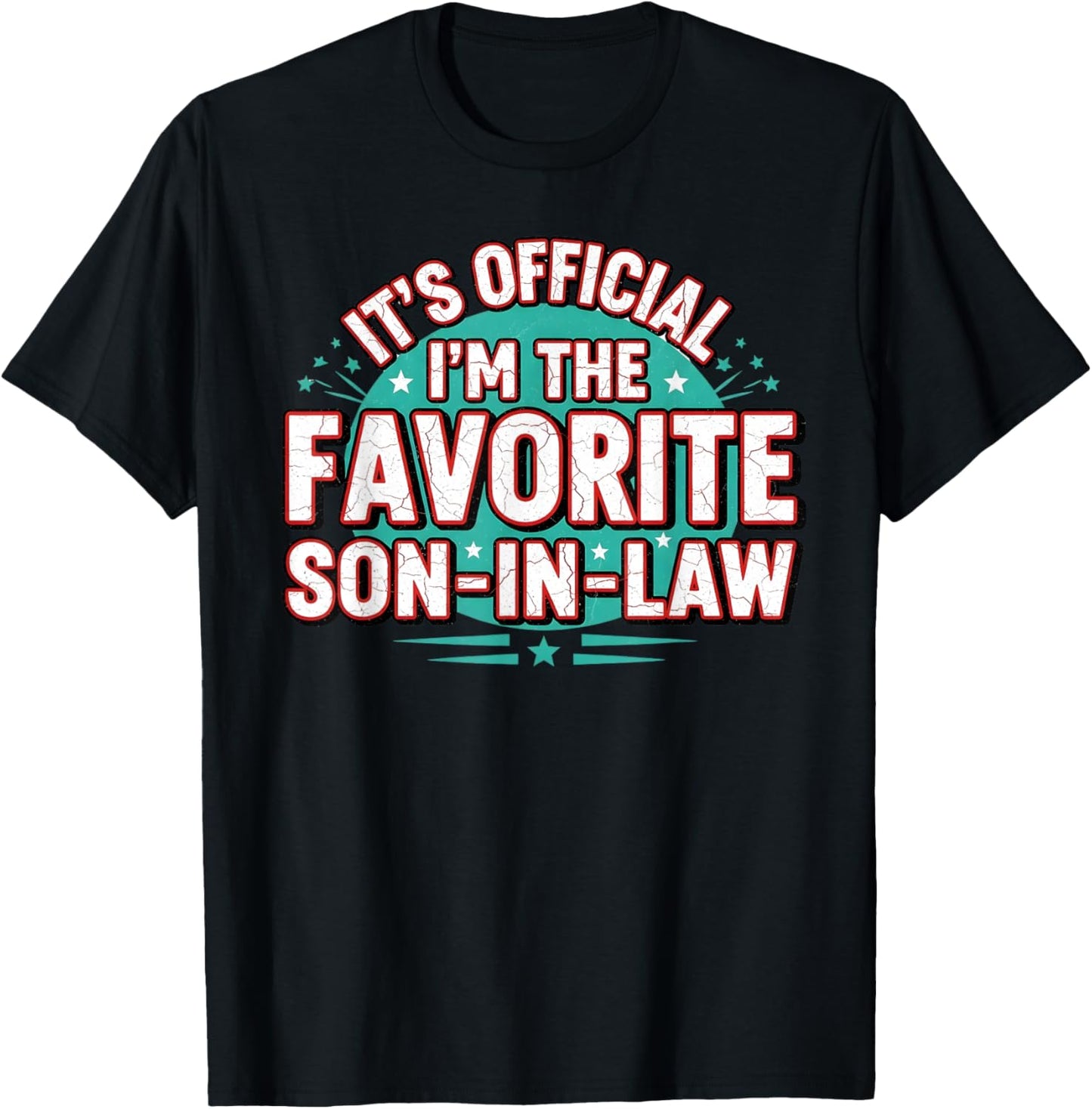 It's Official, I'm The Favorite Son-in-Law Aparel T-Shirt - T-Shirt | Black