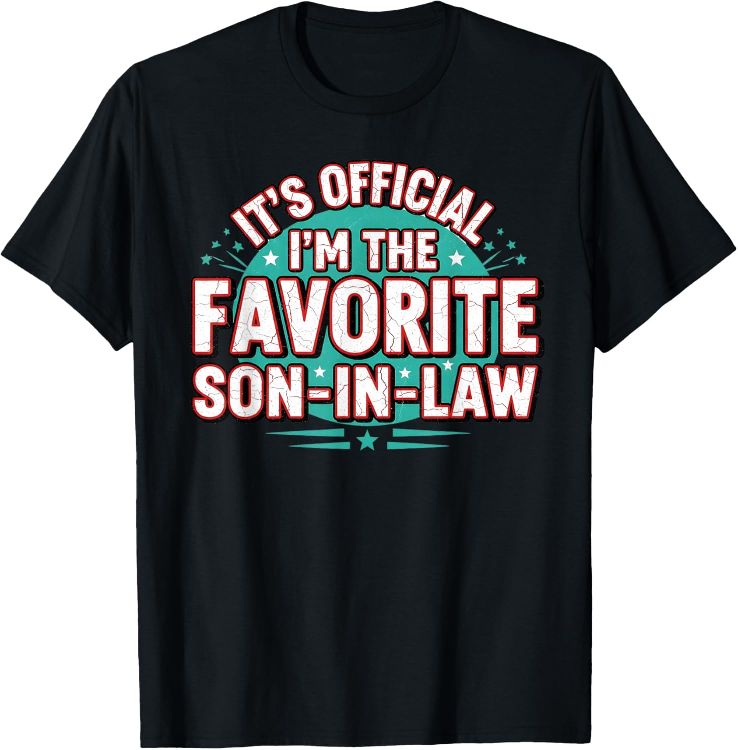It's Official, I'm The Favorite Son-in-Law Aparel T-Shirt - T-Shirt | Black