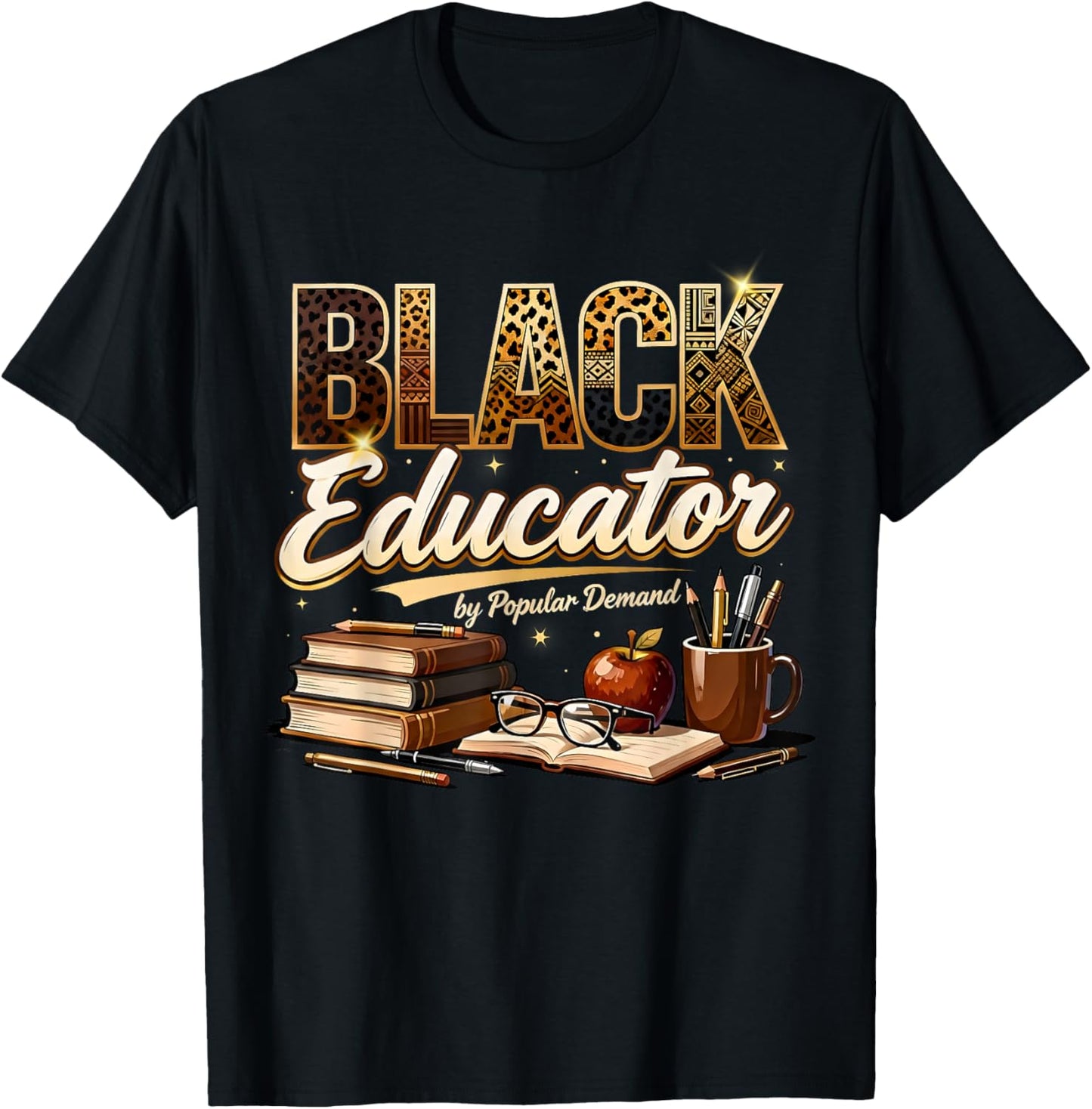 Black Educator by Popular Demand Teacher Pride Design T-Shirt - T-Shirt | Black
