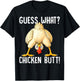 Funny Chicken Pun Guess What Chicken Butt Hilarious Saying T-Shirt - T-Shirt | Black