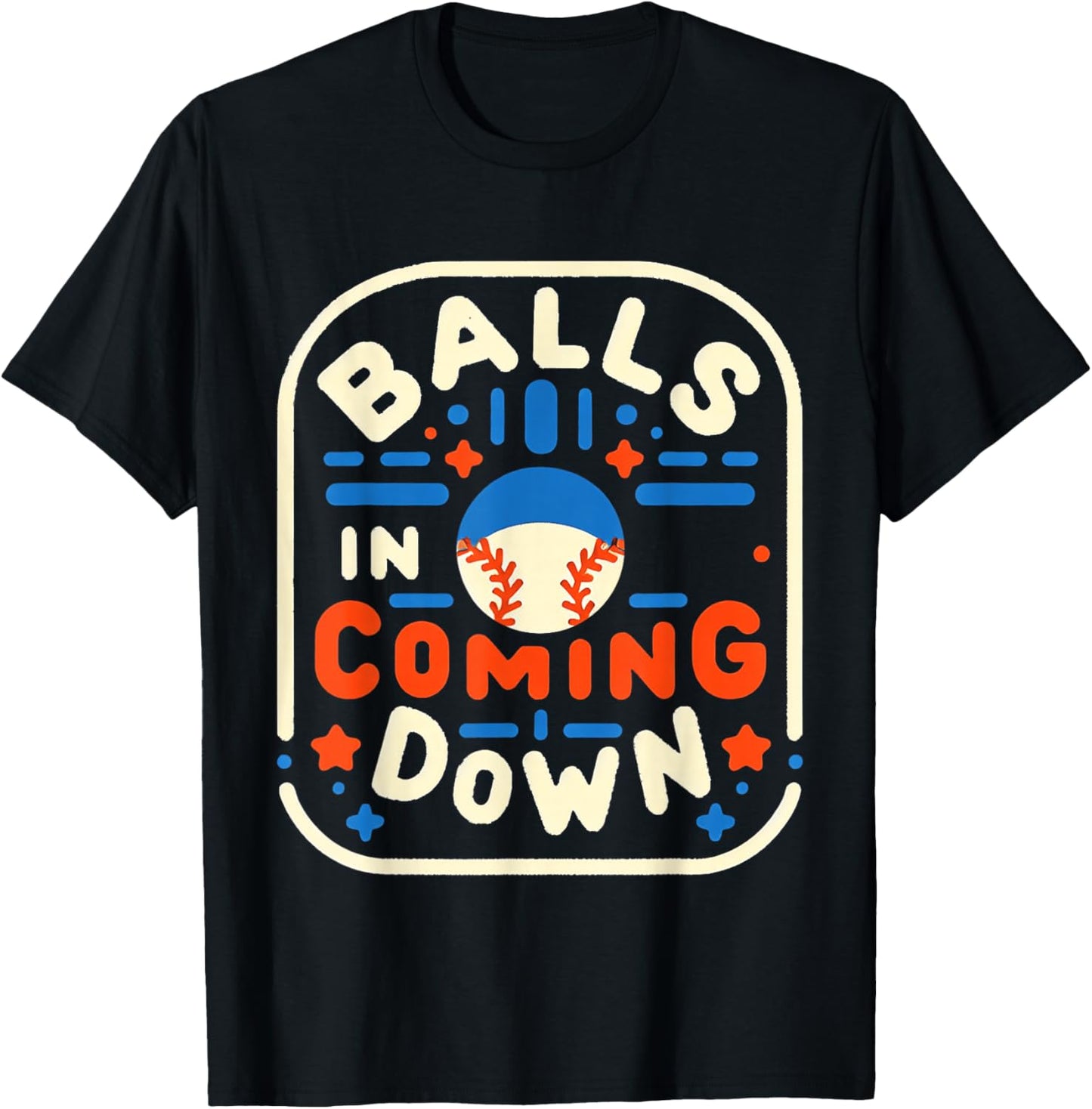 Balls in Coming Down Baseball Outfielder Catcher T-Shirt - T-Shirt | Black