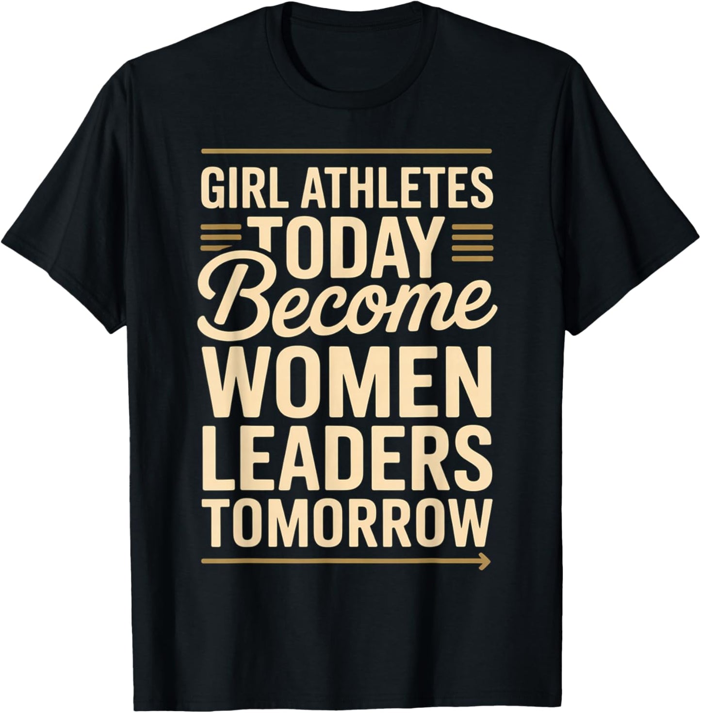 Girl Athletes Today Become Women Leaders Tomorrow T-Shirt - T-Shirt | Black