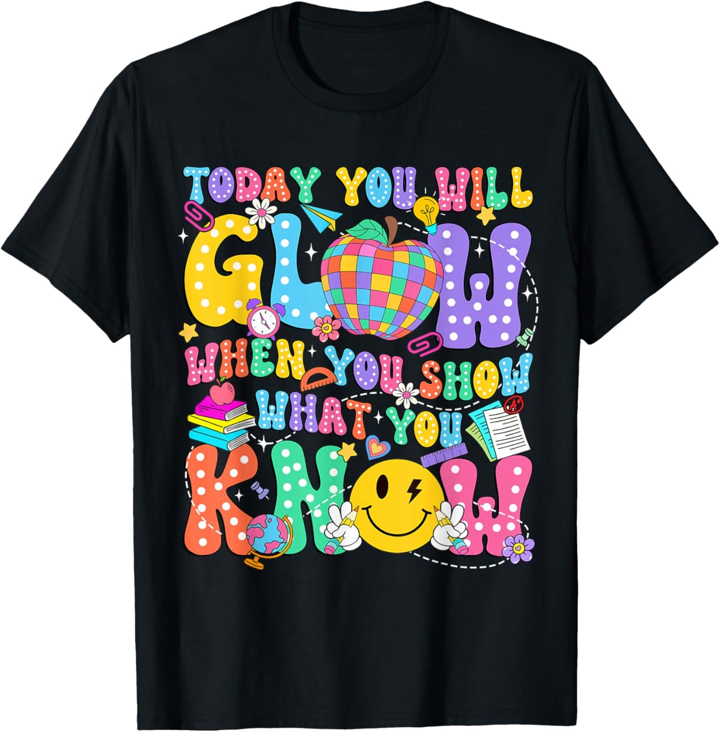 Today You Will Glow When You Show What You Know Test Day Kid T-Shirt - T-Shirt | Black