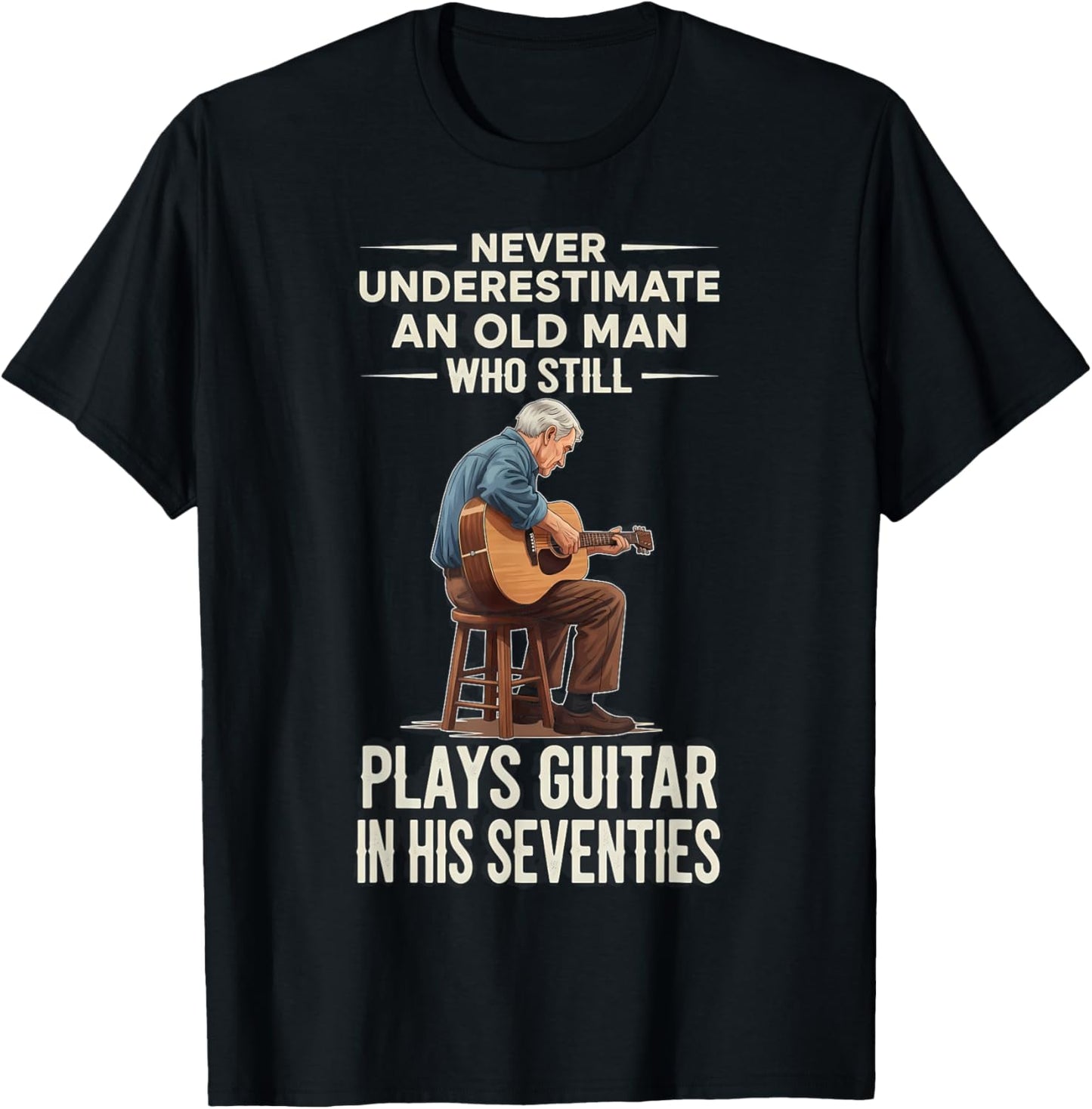 Never Underestimate Old Man Plays Guitar 70s Funny Birthday T-Shirt - T-Shirt | Black