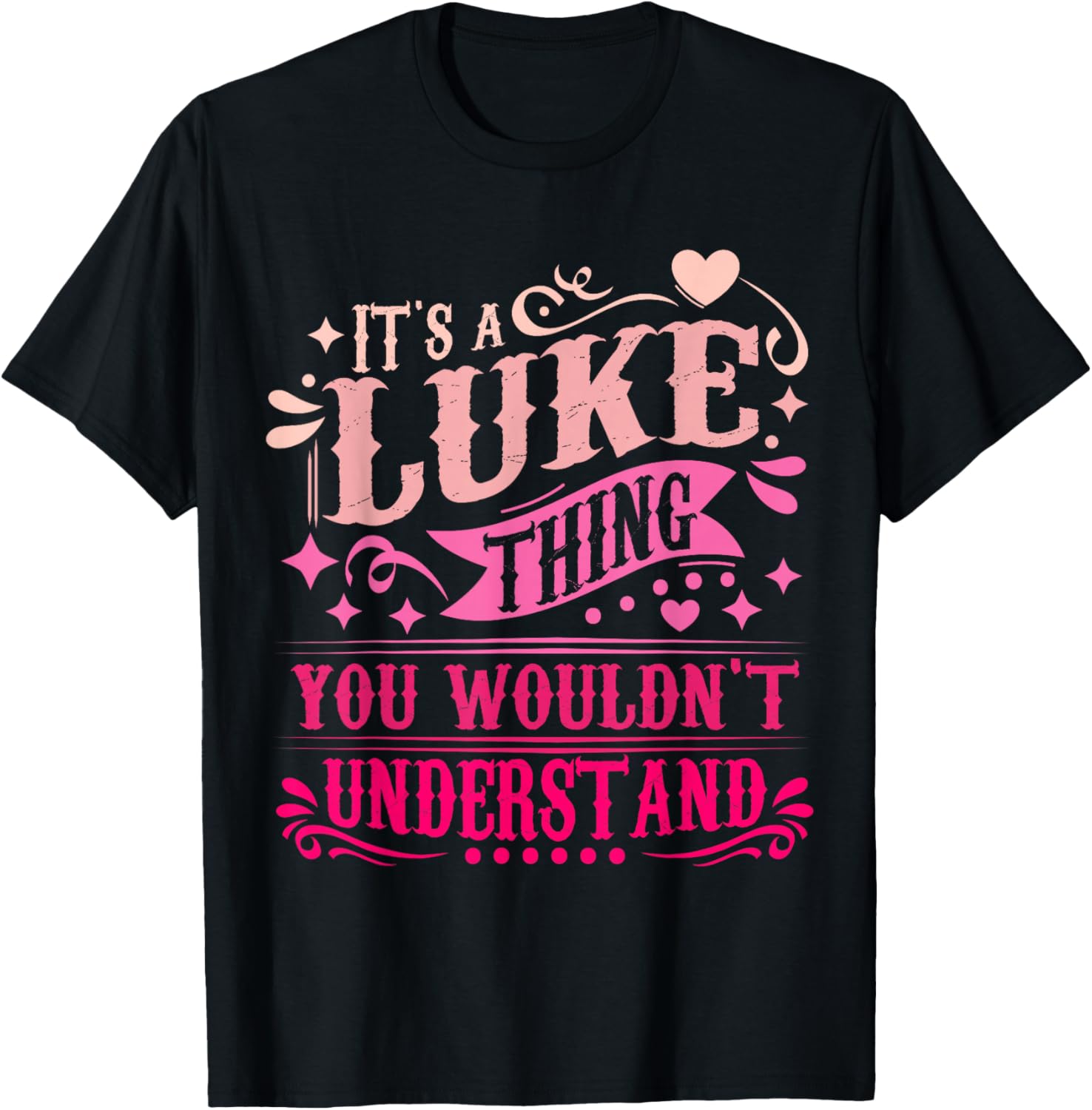 It's A Luke Thing You Wouldn't Understand Luke T-Shirt - T-Shirt | Black