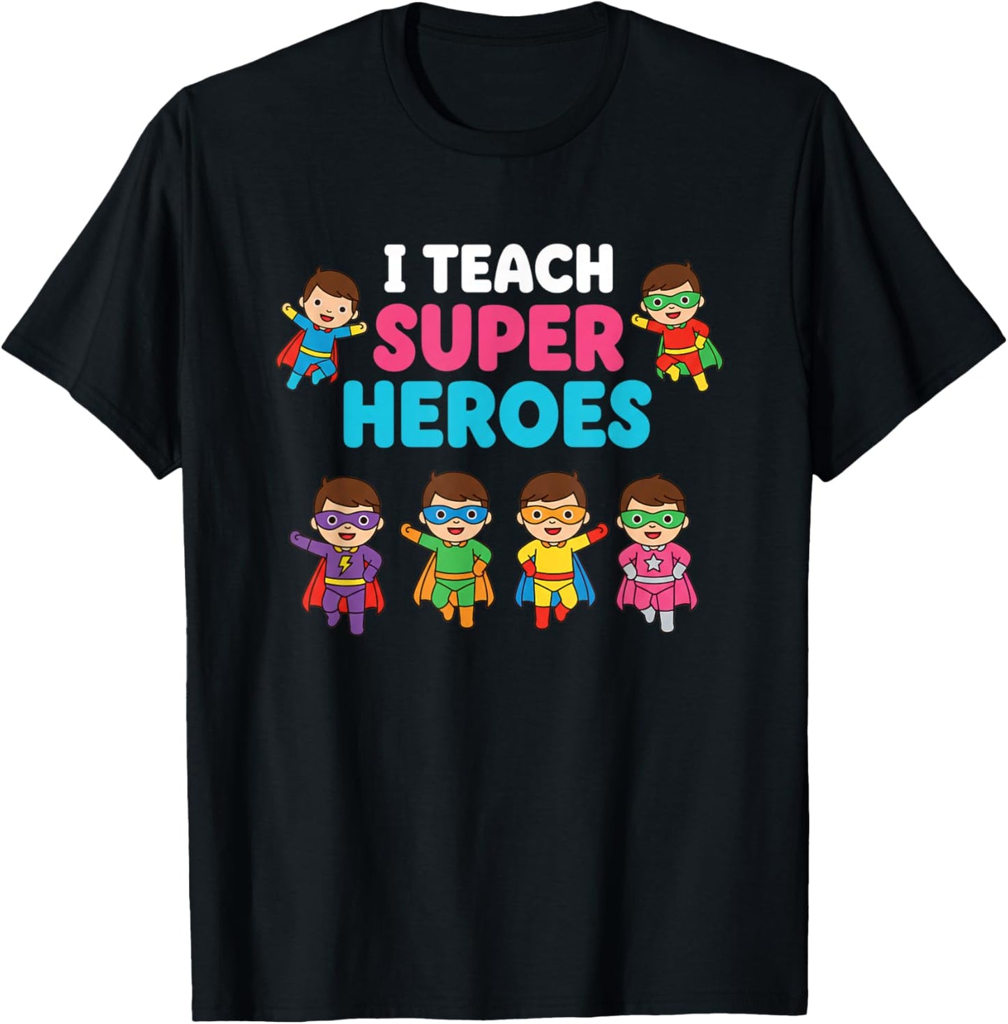 I Teach Super Heroes Teacher Superhero Cartoon Educator T-Shirt - T-Shirt | Black