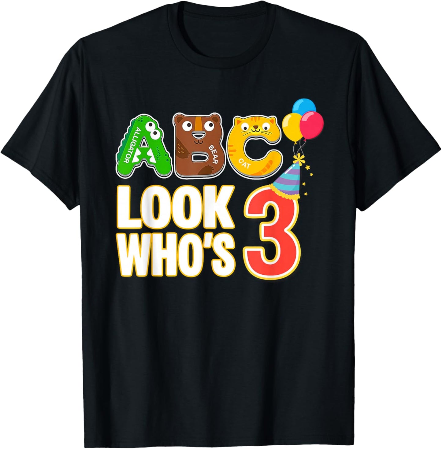 ABC Look Who's 3 Year Old 3rd Birthday Boy Girl Toddler T-Shirt - T-Shirt | Black