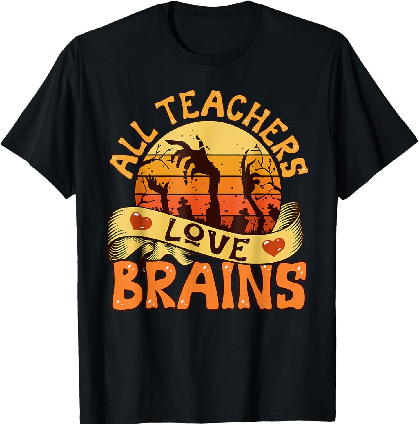 All Teachers Love Brains Funny Halloween Spooky Season T-Shirt - T-Shirt | Black