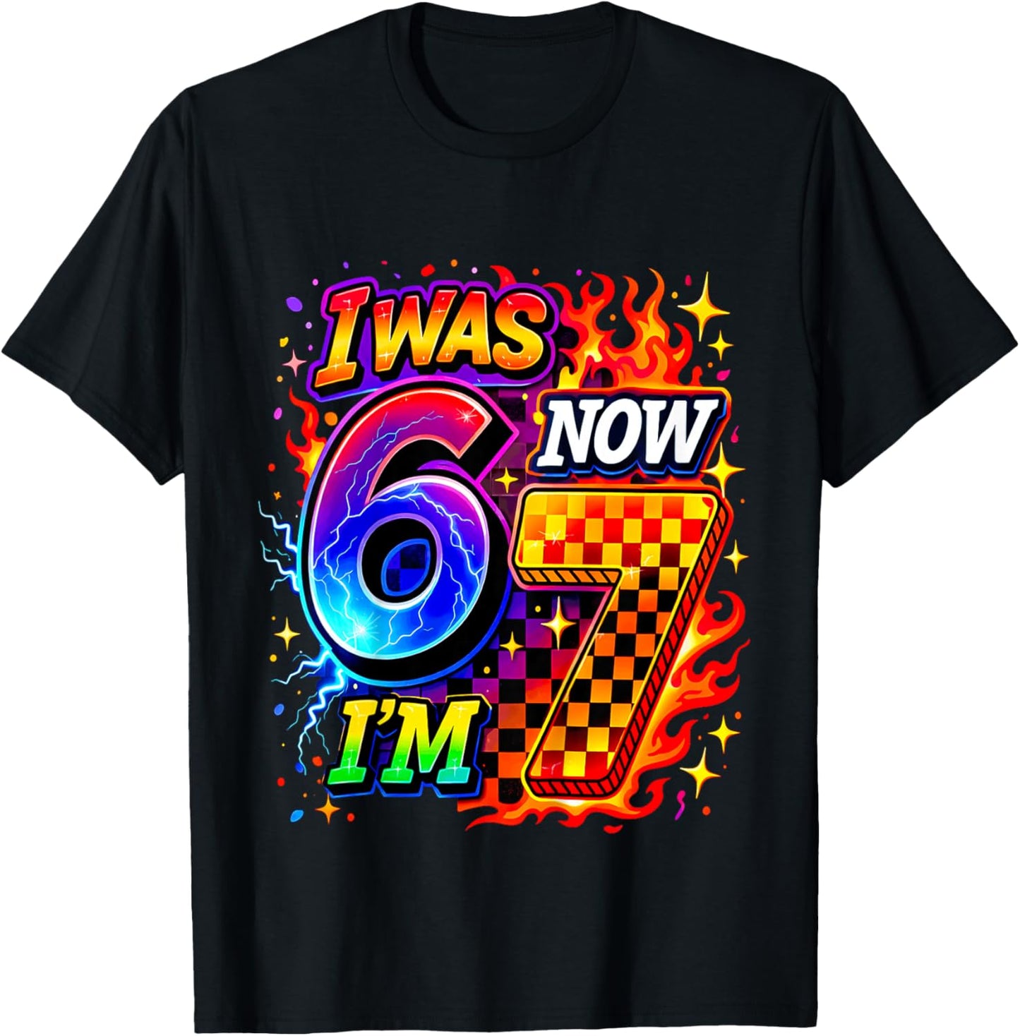 Funny 67 Birthday I was 6 Now I’m 7 Birthday T-Shirt - T-Shirt | Black