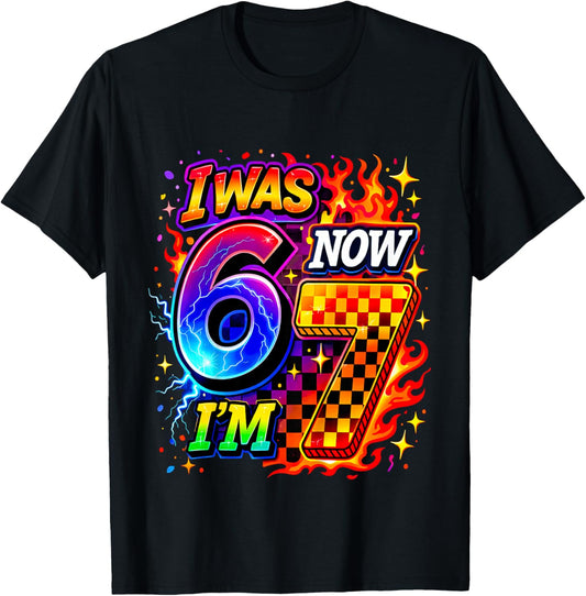 Funny 67 Birthday I was 6 Now I’m 7 Birthday T-Shirt - T-Shirt | Black