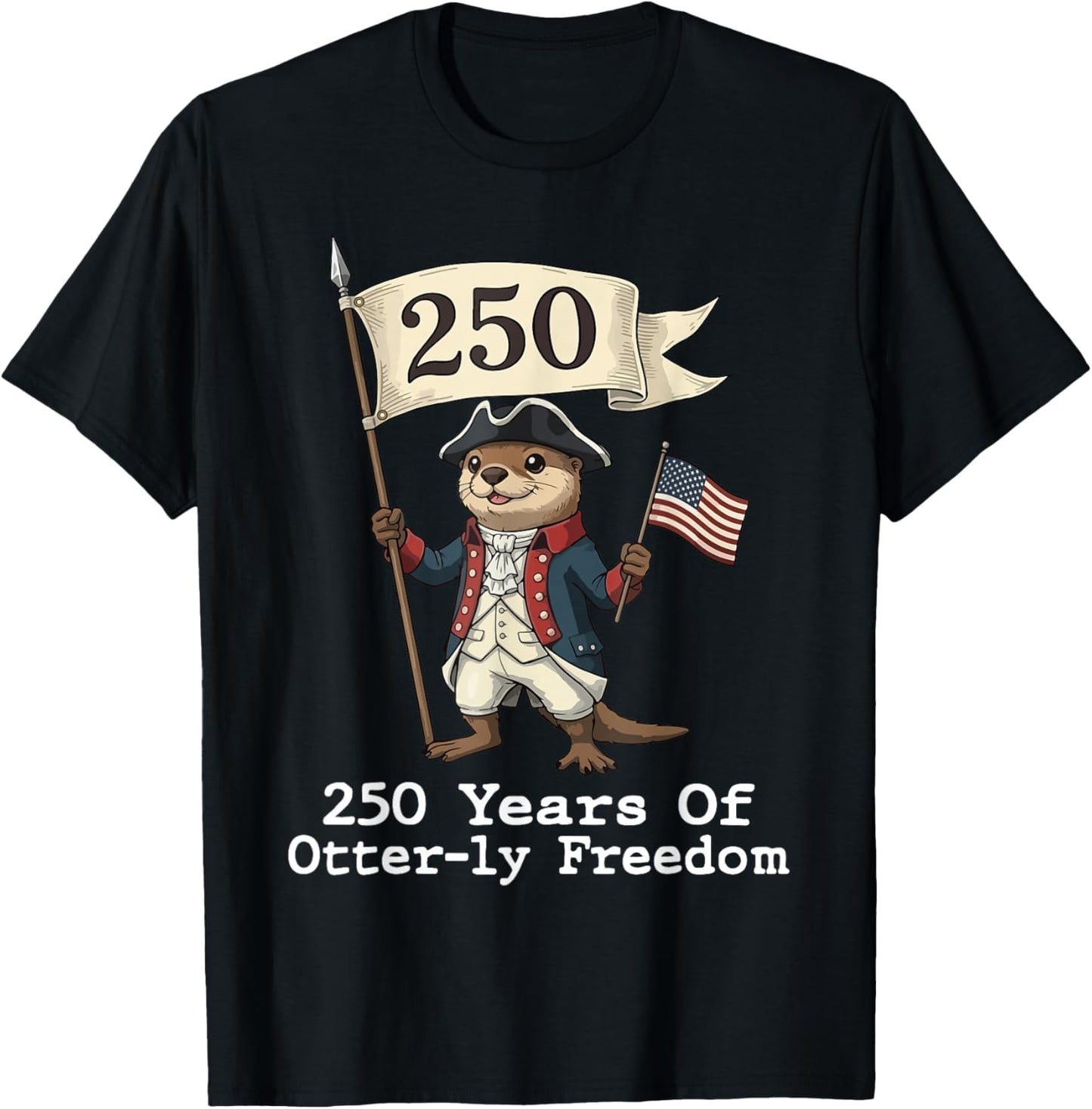 Patriotic Anniversary Otter 250 Yrs of Freedom American T-Shirt - T-Shirt | Black