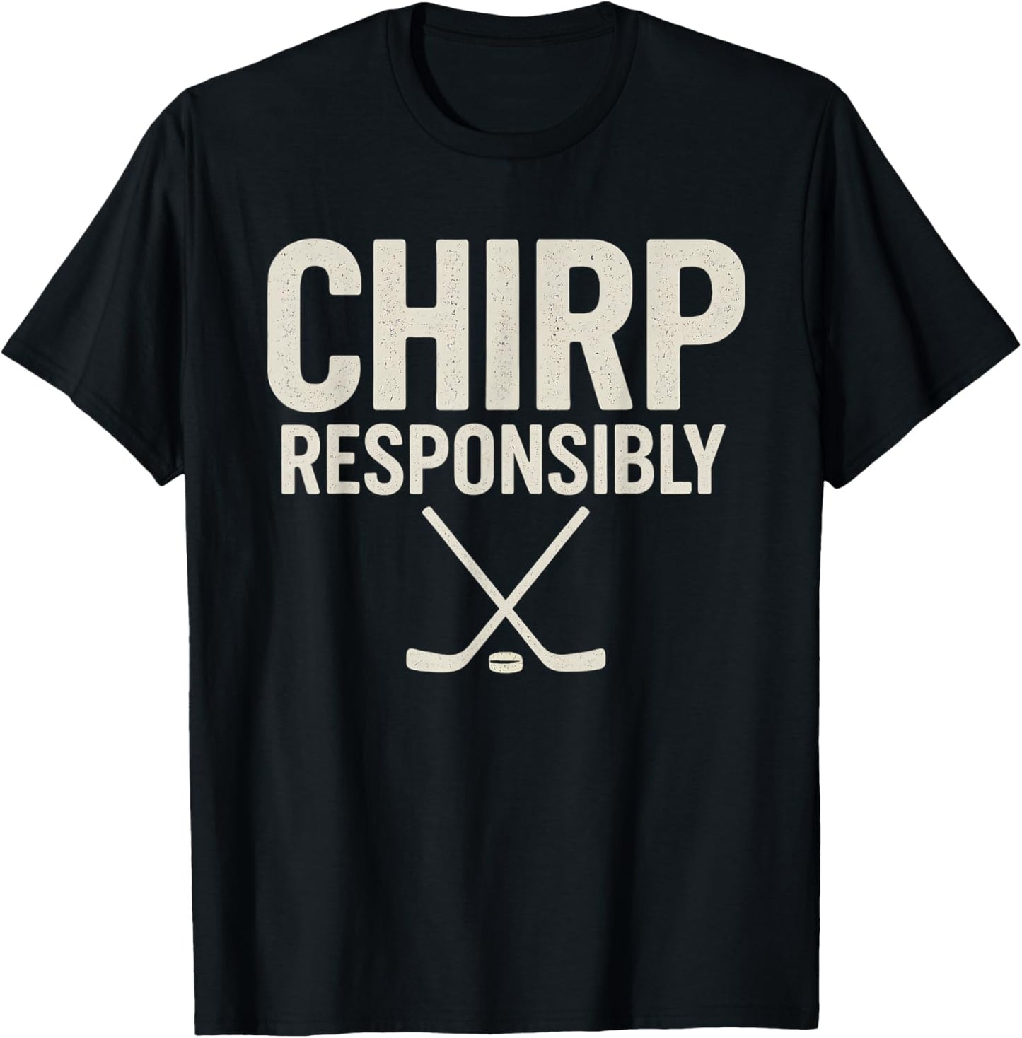 Chirp Responsibly Funny Beer League Hockey Player T-Shirt - T-Shirt | Black