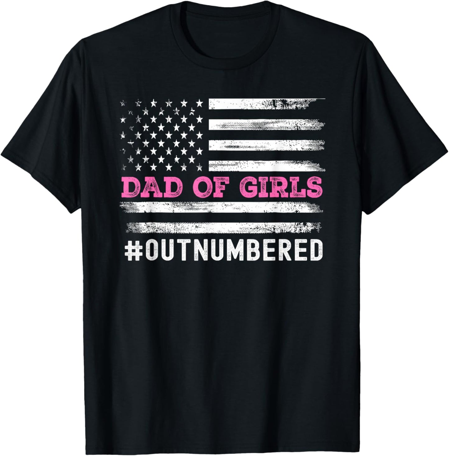 Girl Father's Day Daddy & Dad of Girls Outnumbered Funny T-Shirt - T-Shirt | Black