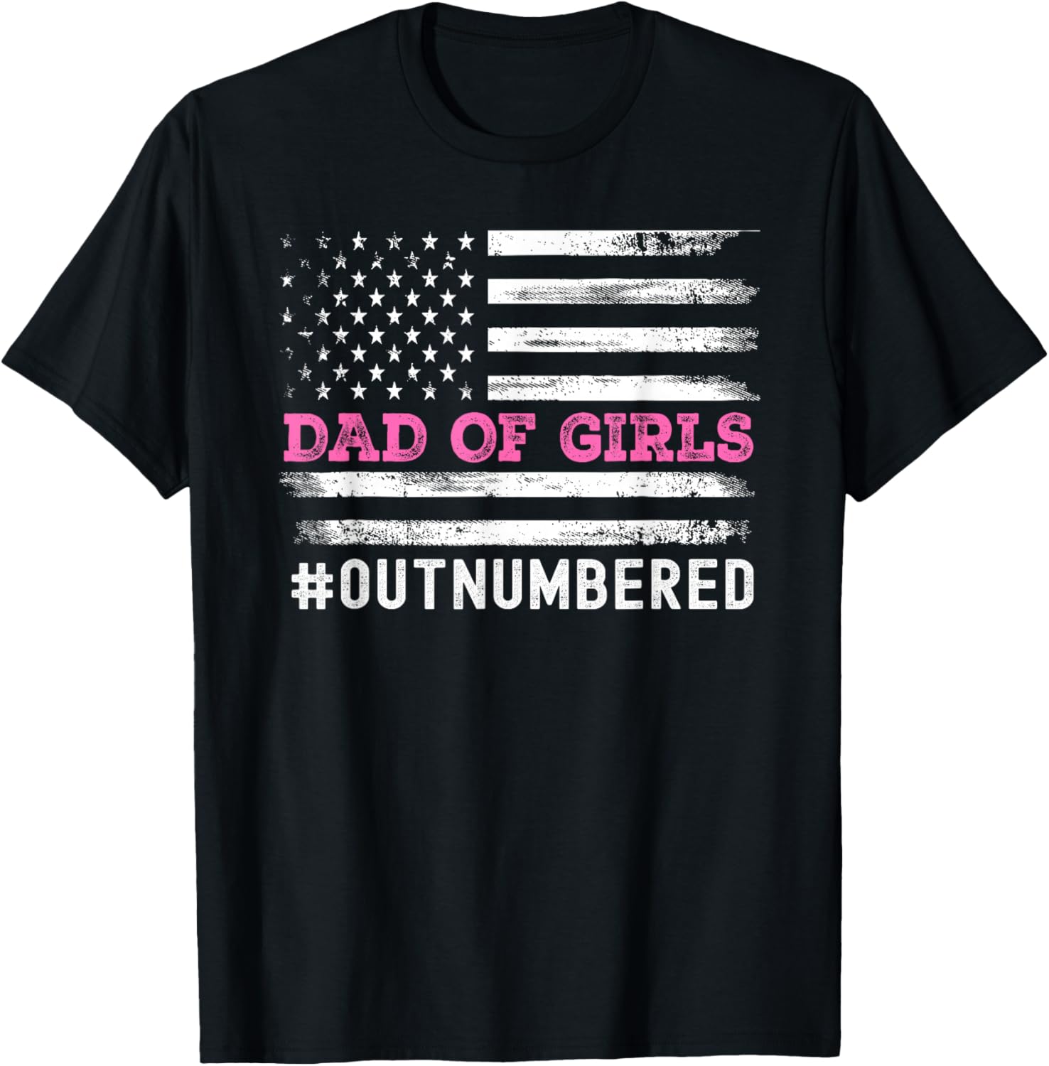 Girl Father's Day Daddy & Dad of Girls Outnumbered Funny T-Shirt - T-Shirt | Black