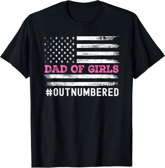 Girl Father's Day Daddy & Dad of Girls Outnumbered Funny T-Shirt - T-Shirt | Black
