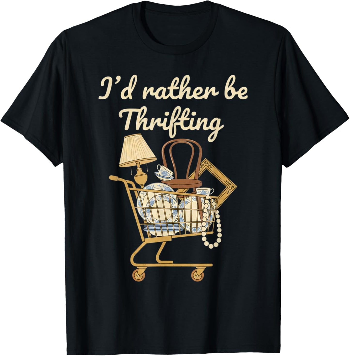 I'd Rather Be Thrifting Vintage Shopping Quote Thrift Lover T-Shirt - T-Shirt | Black