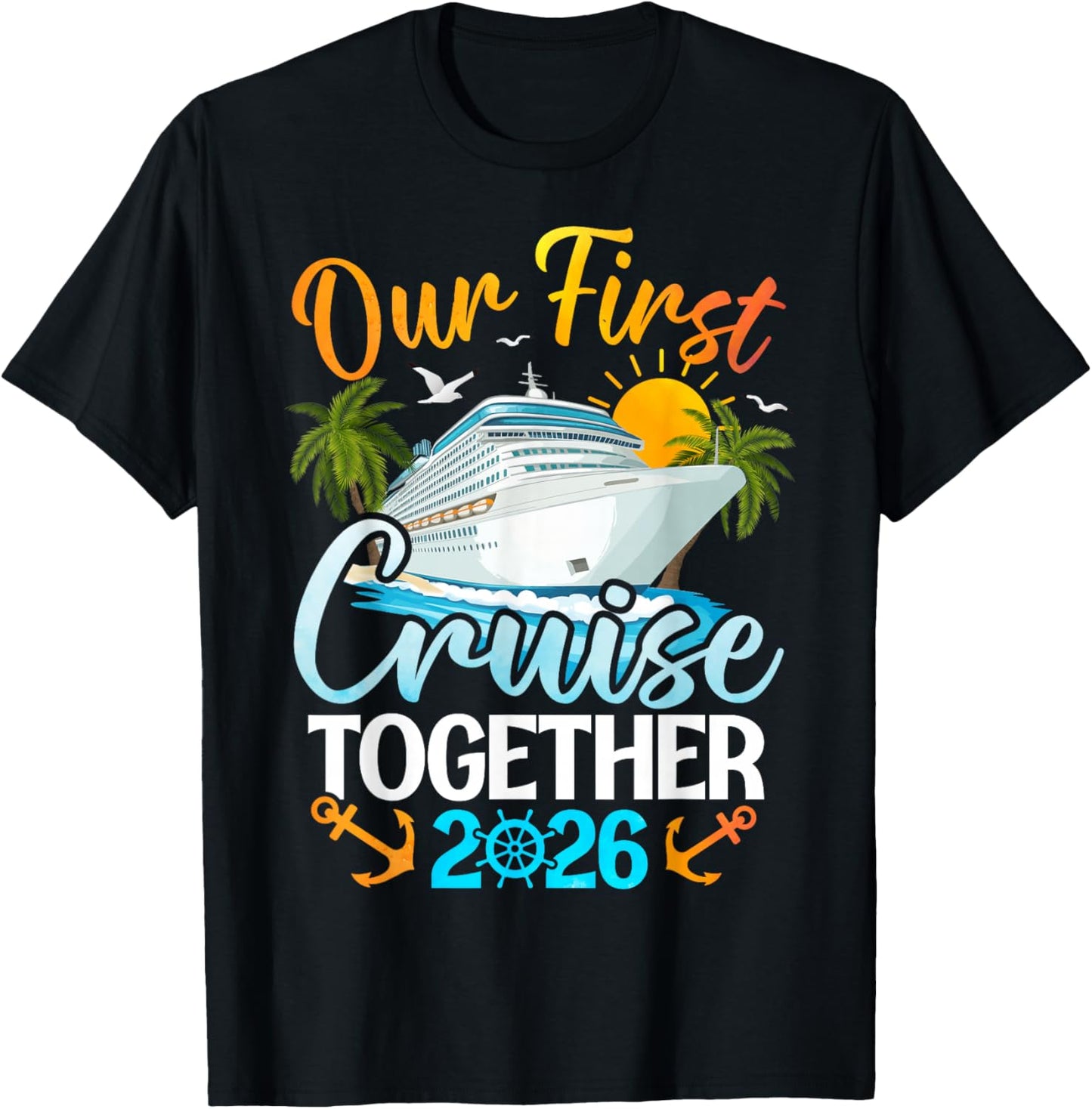 Our First Cruise 2026 Together Cute Matching Couples Cruise T-Shirt - T-Shirt | Black