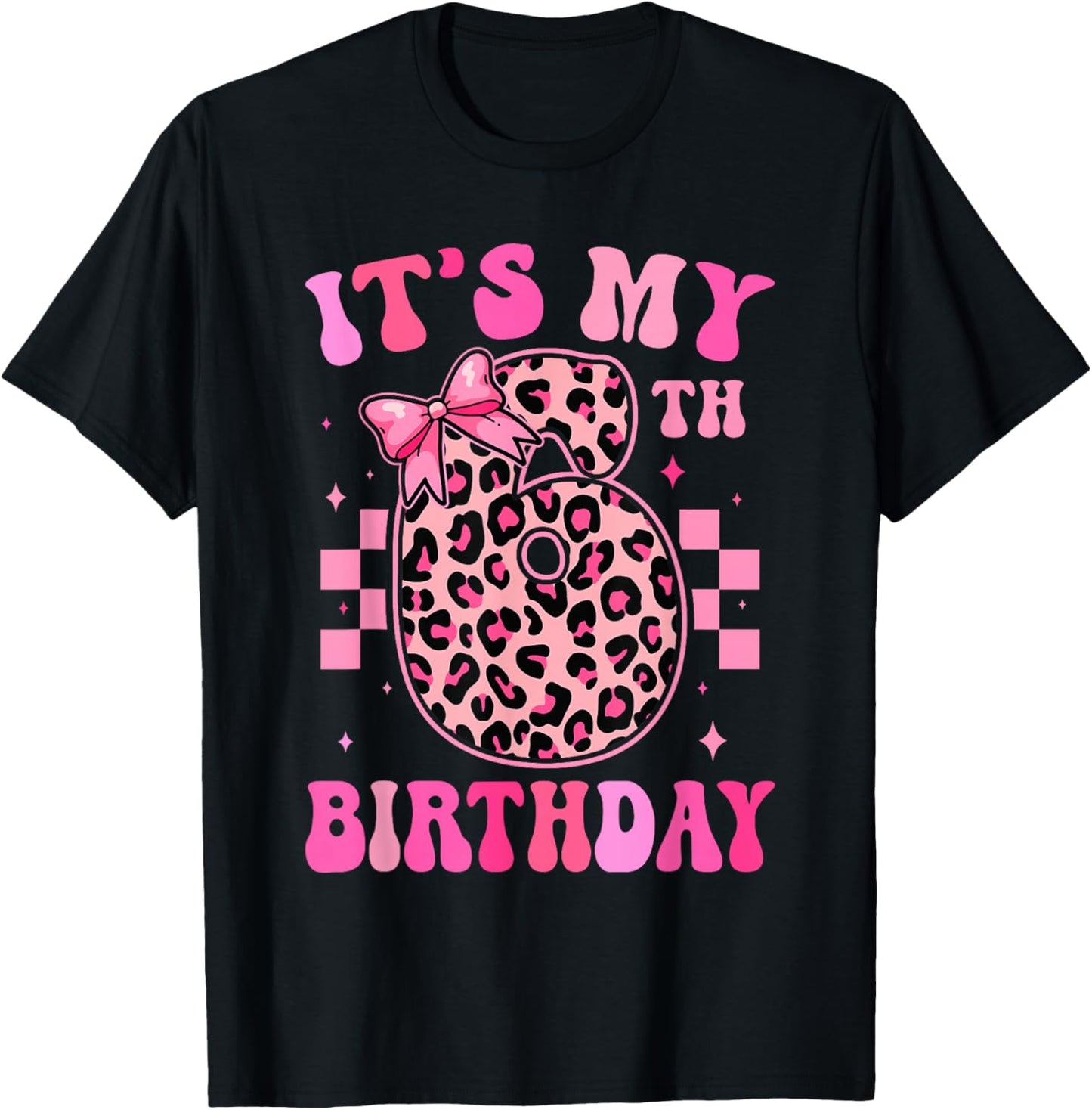6th Birthday Girls 6 Years Old Its My Six Year Old Bday Girl T-Shirt - T-Shirt | Black