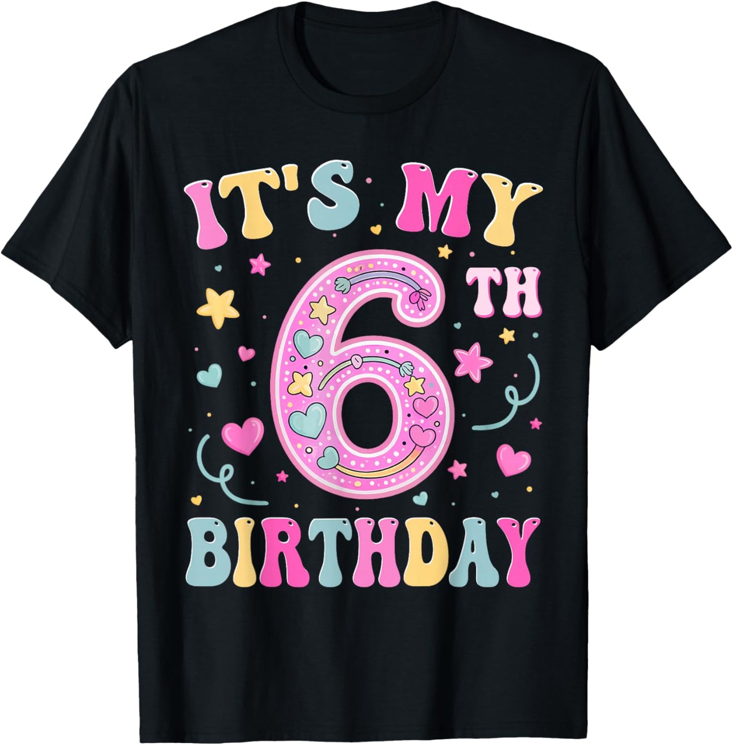 Kids It's My 6th Birthday Girl 6 Seven Happy Birthday T-Shirt - T-Shirt | Black