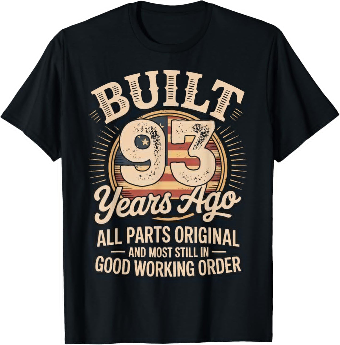 93 Birthday Built 93 Years Ago 93rd Birthday USA Flag Funny T-Shirt - T-Shirt | Black