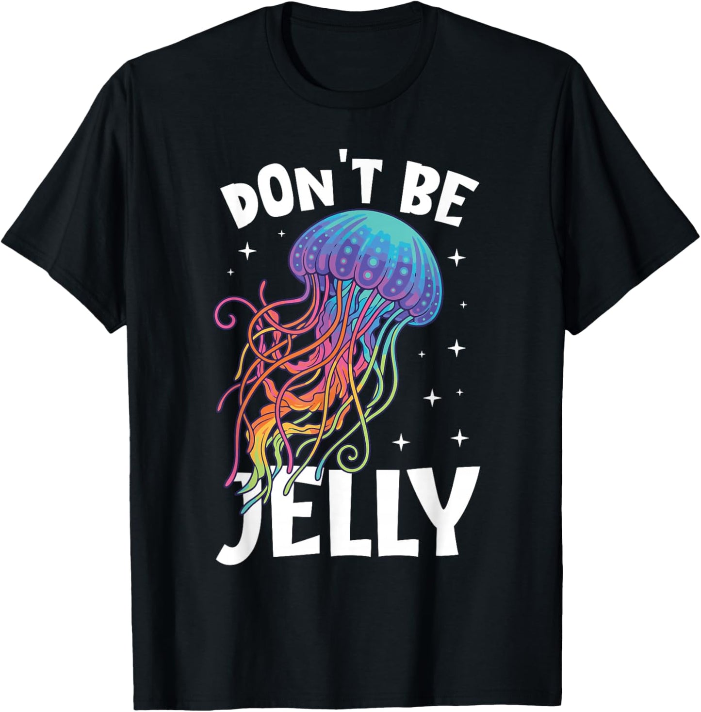 Don't Be Jelly Funny Colorful Jellyfish T-Shirt - T-Shirt | Black
