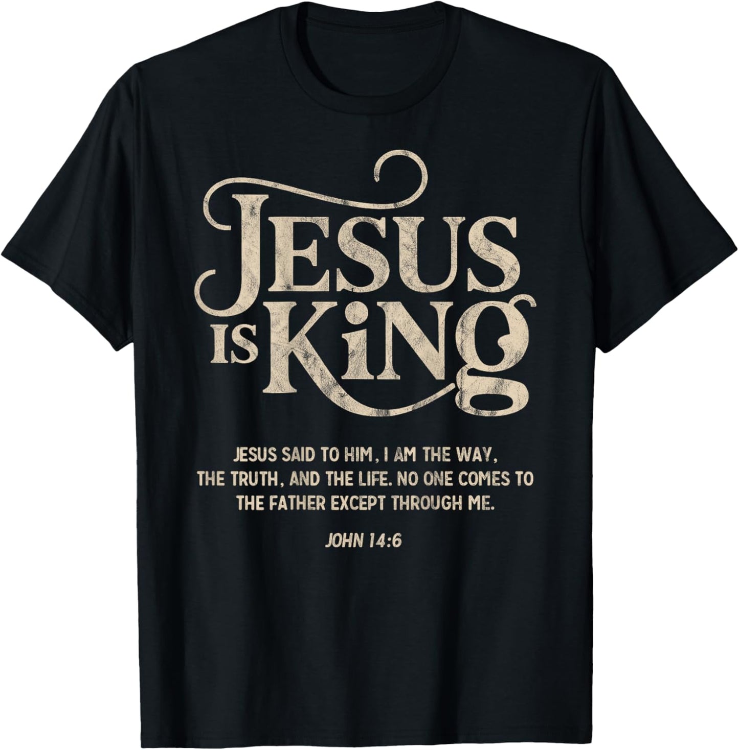 Jesus is King John 14:6 Christian God Religious Bible Verse T-Shirt - T-Shirt | Black