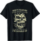 Don't Fear Me for Who I Am Fear Me for What Skeleton Skull T-Shirt - T-Shirt | Black